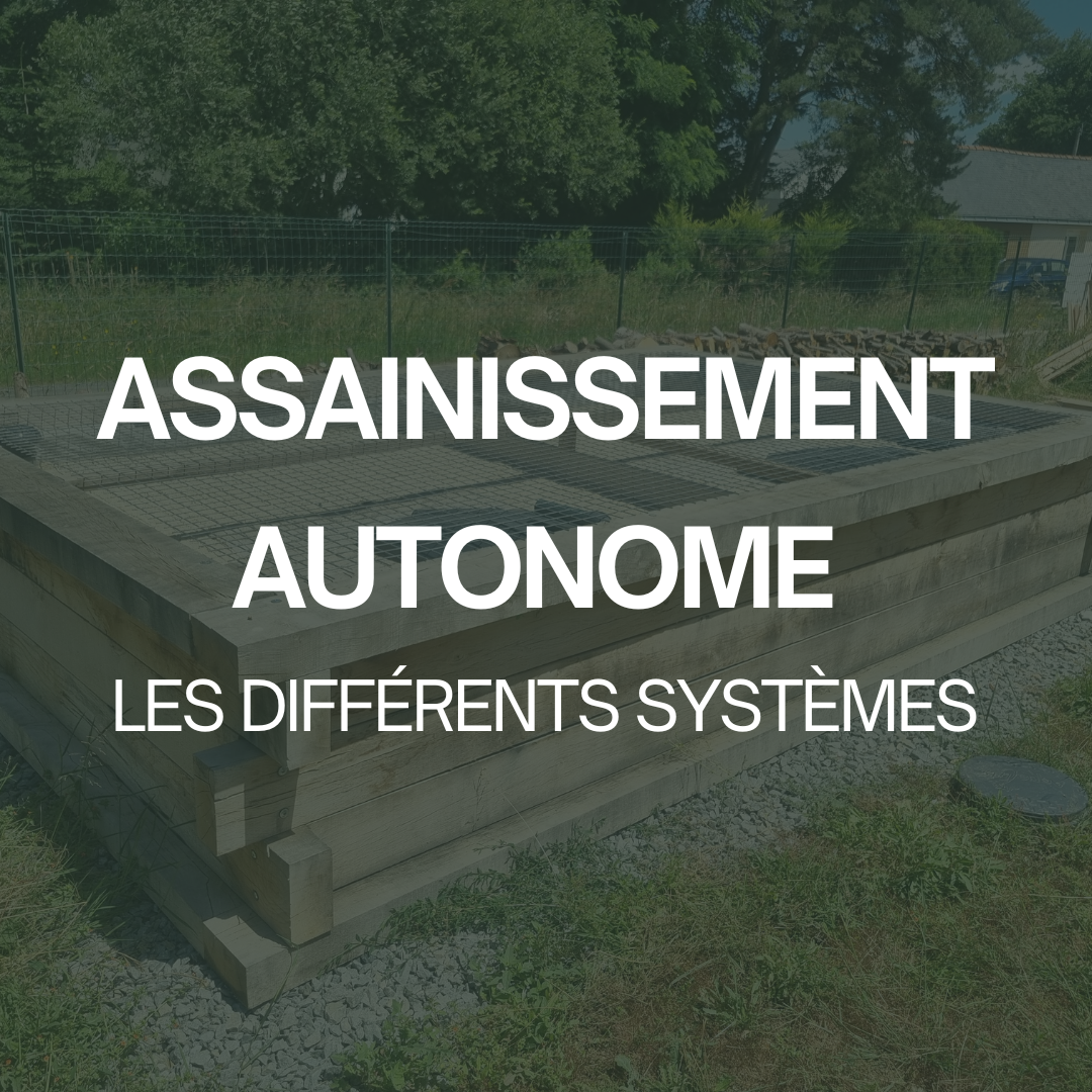 Assainissement autonome les différents systèmes